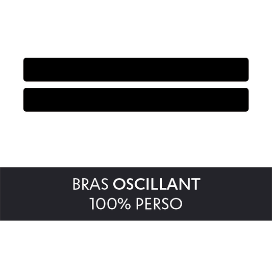 BRAS OSCILLANT 100% PERSO